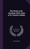 The Works of Dr. Jonathan Swift, Dean of St. Patrick's Dublin