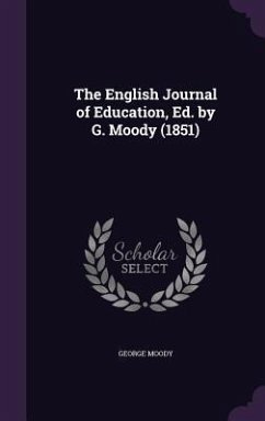 The English Journal of Education, Ed. by G. Moody (1851) - Moody, George