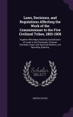 Laws, Decisions, and Regulations Affecting the Work of the Commissioner to the Five Civilized Tribes, 1893-1906