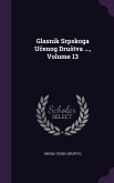 Glasnik Srpskoga Učenog Drustva ..., Volume 13