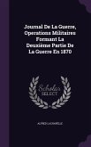 Journal De La Guerre, Operations Militaires Formant La Deuxième Partie De La Guerre En 1870