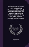 Reminiscences of Twelve Years' Residence in Tasmania and New South Wales; Norfolk Island and Moreton Bay; Calcutta, Madras, and Cape Town; the United States of America; and the Canadas