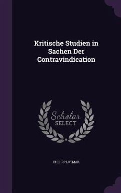 Kritische Studien in Sachen Der Contravindication - Lotmar, Philipp