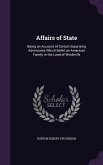 Affairs of State: Being an Account of Certain Surprising Adventures Which Befell an American Family in the Land of Windmills