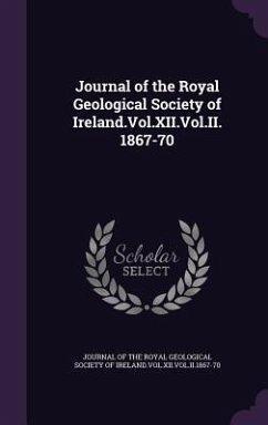 Journal of the Royal Geological Society of Ireland.Vol.XII.Vol.II.1867-70