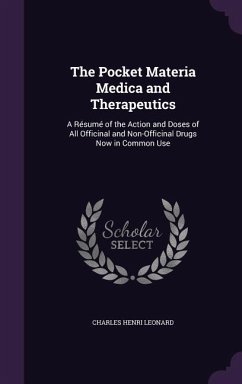 The Pocket Materia Medica and Therapeutics - Leonard, Charles Henri