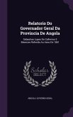Relatorio Do Governador Geral Da Provincia De Angola: Sebastiao Lopes De Calheiros E Menezes Referido Ao Anno De 1861