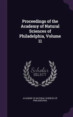 Proceedings of the Academy of Natural Sciences of Philadelphia, Volume 11