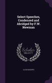 Select Speeches, Condensed and Abridged by F.W. Newman