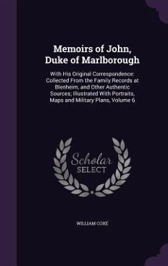Memoirs of John, Duke of Marlborough: With His Original Correspondence: Collected From the Family Records at Blenheim, and Other Authentic Sources; Il - Coxe, William