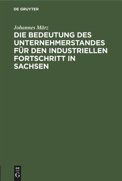 Cover Die Bedeutung des Unternehmerstandes für den industriellen Fortschritt in Sachsen