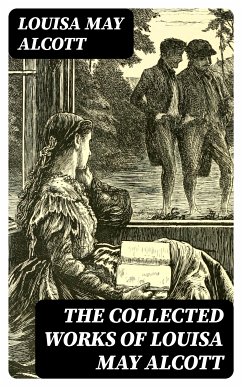 The Collected Works of Louisa May Alcott (eBook, ePUB) - Alcott, Louisa May