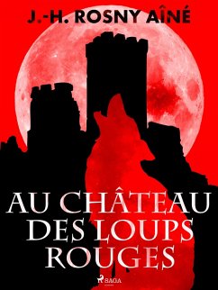 Au Château des Loups Rouges (eBook, ePUB) - Rosny, J. -H.