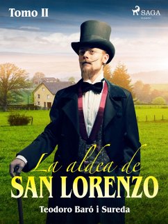 La aldea de San Lorenzo. Tomo II (eBook, ePUB) - Baró i Sureda, Teodoro