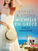 Michelle en Gre`ce 3 : Amour consommé - Une nouvelle érotique (eBook, ePUB)