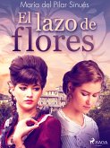 El lazo de flores (eBook, ePUB)