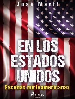 En los Estados Unidos. Escenas norteamericanas (eBook, ePUB) - Martí, José