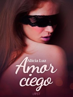 Cover Amor ciego - un relato corto erótico (eBook, ePUB)