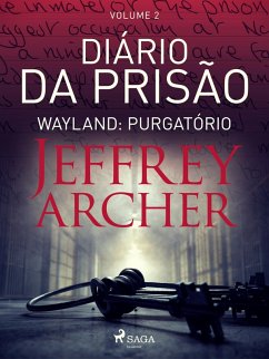Diário da prisão, Volume 2 - Wayland: Purgatório (eBook, ePUB) - Archer, Jeffrey