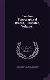 London Topographical Record, Illustrated, Volume 1