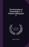 The Principles of Psychology V. 2, Volume 2, part 2