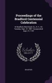 Proceedings of the Bradford Centennial Celebration: At Bradford, Merrimack Co., N. H., On Tuesday, Sept. 27, 1887. Incorporated Sept. 27, 1787