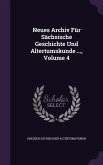 Neues Archiv Für Sächsische Geschichte Und Altertumskunde ..., Volume 4