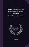 A Description of a Set of Prints of Ancient History: Contained in a Set of Easy Lessons, Volume 1