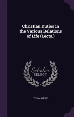 Christian Duties in the Various Relations of Life (Lects.) - Lewis, Thomas