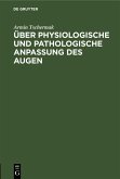 Über physiologische und pathologische Anpassung des Augen Über physiologische und pathologische Anpassung des Augen