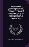 Instructions for Mounting, Using and Caring for Disappearing Carriages L.F., Models of 1907 and 1907 Mi for 14-Inch Guns, Models of 1907 and 1907 Mi a