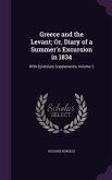 Greece and the Levant; Or, Diary of a Summer's Excursion in 1834