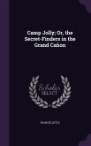 Camp Jolly; Or, the Secret-Finders in the Grand Cañon