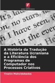 A História da Tradução da Literatura Ucraniana e a Eficiência dos Programas de Computador nos Processos Criativos