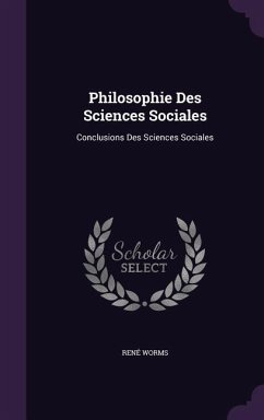 Philosophie Des Sciences Sociales - Worms, René