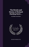 The Novels and Stories of Richard Harding Davis ...