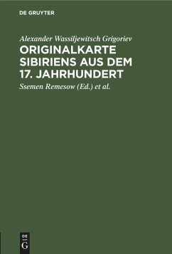 Originalkarte Sibiriens aus dem 17. Jahrhundert - Wassiljewitsch Grigoriev, Alexander