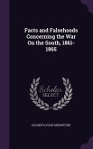 Facts and Falsehoods Concerning the War On the South, 1861-1865