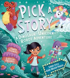 Pick a Story: A Dinosaur Unicorn Robot Adventure - Coyle, Sarah