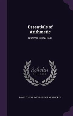 Essentials of Arithmetic - Smith, David Eugene; Wentworth, George