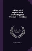 A Manual of Experimental Physiology for Students of Medicine