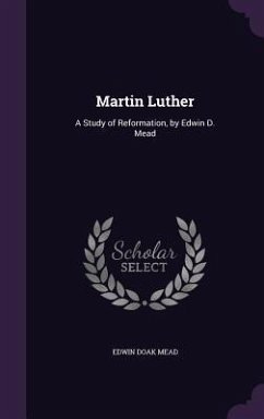 Martin Luther - Mead, Edwin Doak