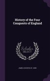 History of the Four Conquests of England