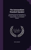 The Intermediate Standard Speaker: Containing Pieces for Declamation in Schools, Colleges, Etc. Introductory, Or Supplementary, to the Standard Speake