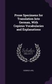Prose Specimens for Translation Into German, With Copious Vocabularies and Explanations