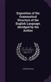 Exposition of the Grammatical Structure of the English Language. Abridged by the Author