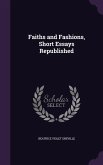 Faiths and Fashions, Short Essays Republished