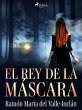 El rey de la máscara (eBook, ePUB) - Bild 1