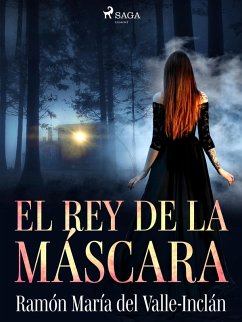 El rey de la máscara (eBook, ePUB) - Del Valle-Inclán, Ramón María