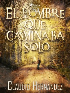 El hombre que caminaba solo (eBook, ePUB) - Hernandez, Claudio